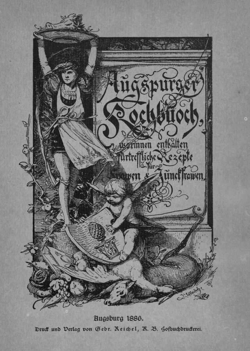Gedrucktes Titelblatt des 1886er Neudrucks: Augspurger Kochbuoch, worinnen enthalten fürtreffliche Rezepte für Frawen und Junckfrawen